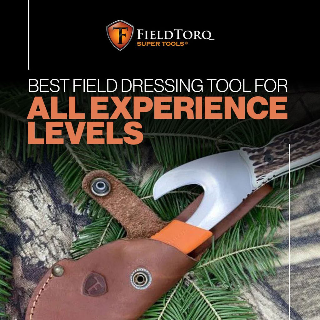 Best Field Dressing Tool for All Experience levels